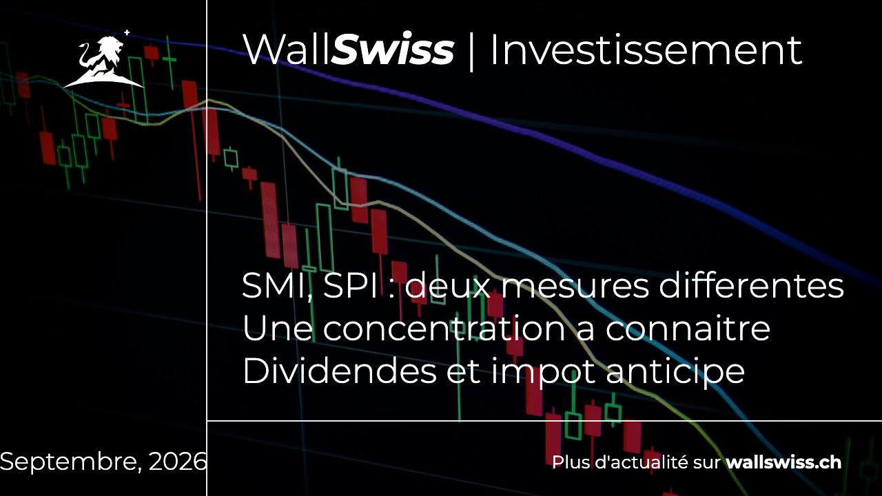 Guide pratique des indices de la bourse suisse, SMI, SPI et fiscalite des dividendes