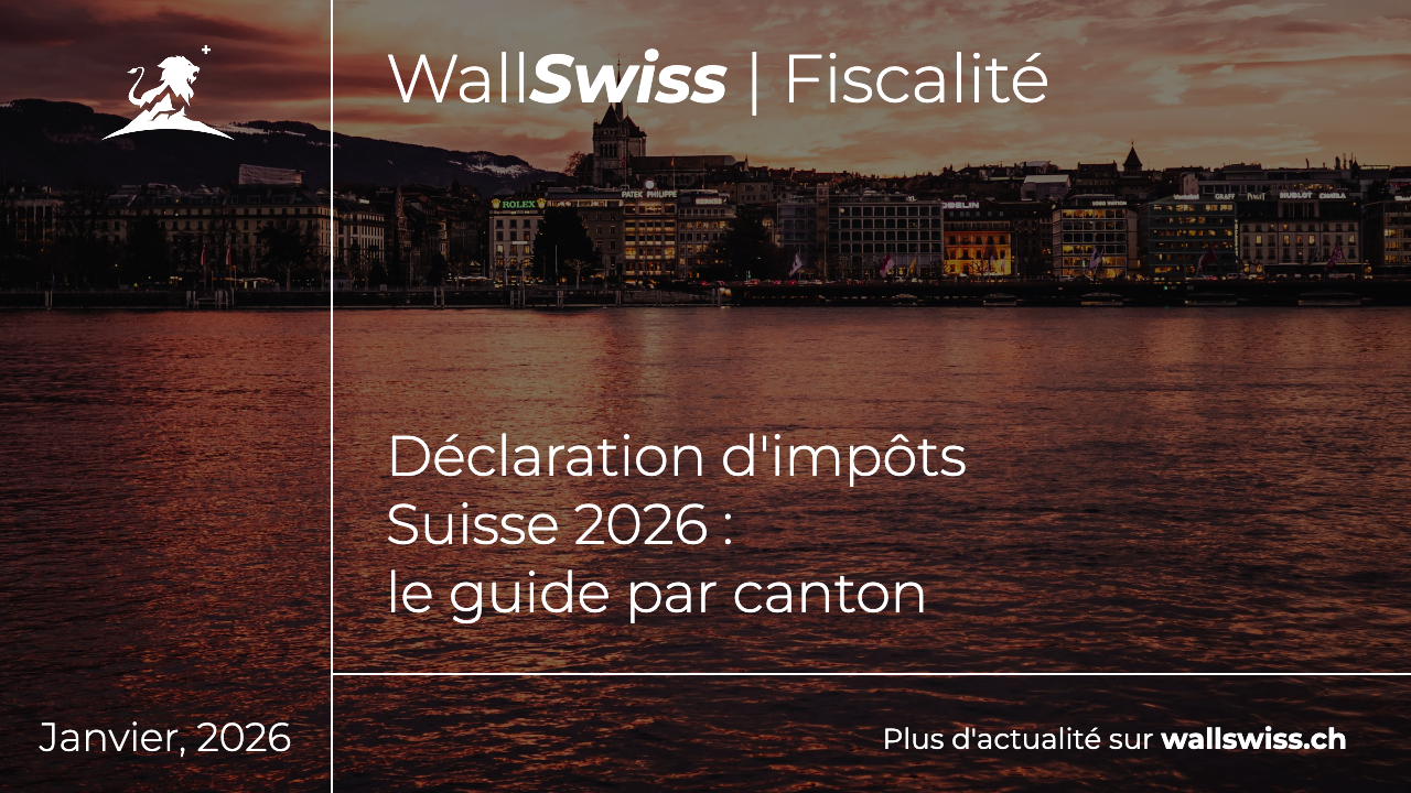 declaration impot suisse 2026 - Fiscalité WallSwiss