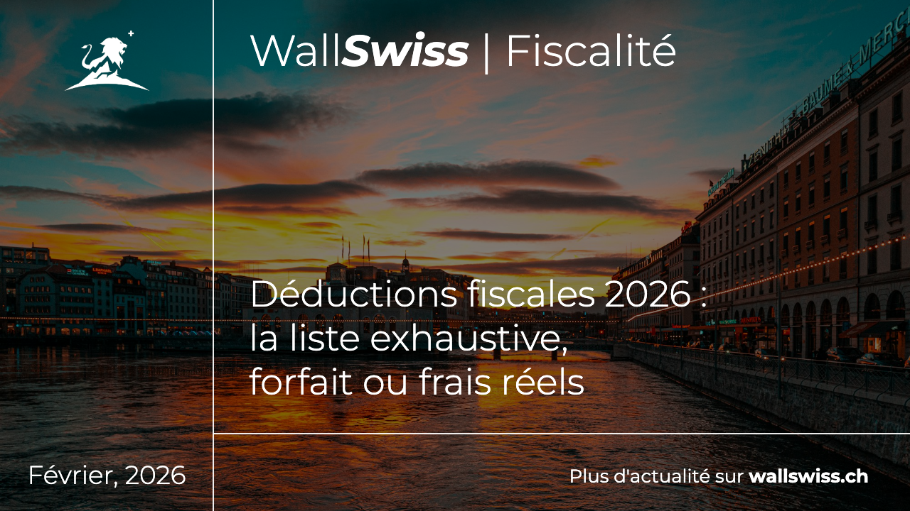 Déductions fiscales 2026 en Suisse : la liste exhaustive, forfait ou frais réels